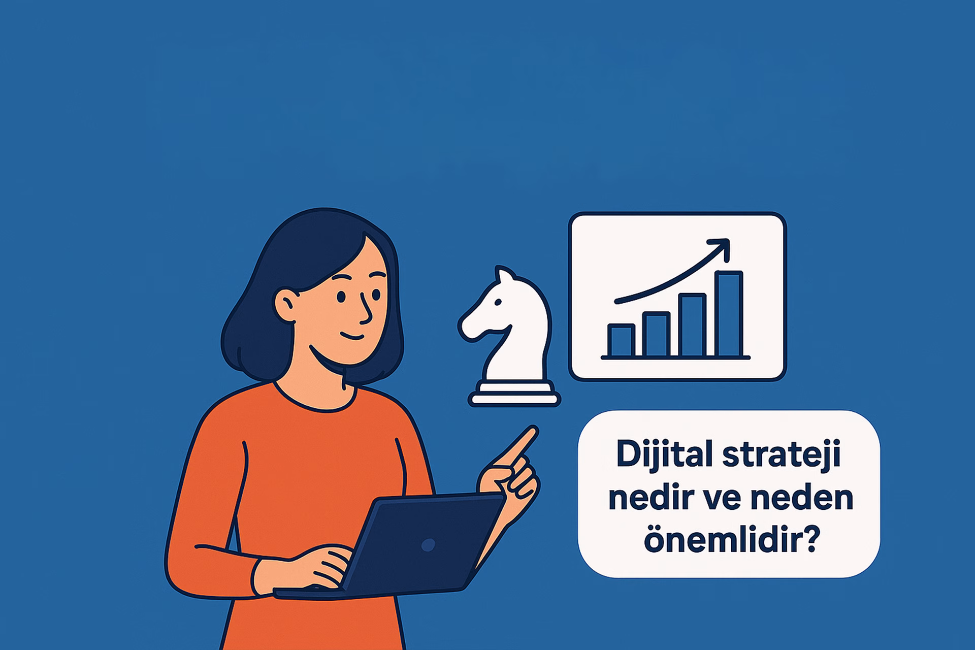 Dijital Strateji Nedir Ve Neden Önemlidir?